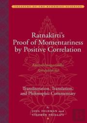 Ratnakirti'S Proof Of Momentariness By Positive Correlation - Transliteration, Translation And Philosophic Commentary