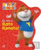 Rato Renato - Eu Sou o Rato Renato!