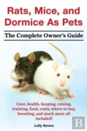 Rats, Mice, And Dormice As Pets. Care, H