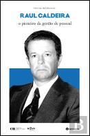 Raul Caldeira - O Pioneiro da Gestão de Pessoal