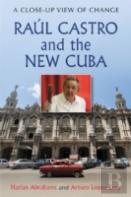 Raul Castro And The New Cuba