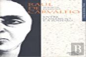 Raul de Carvalho - Entre o Silêncio e a Solidão