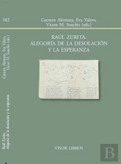 Raúl Zurita. Alegoría De La Desolación Y La Esperanza