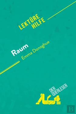 Bertrand.pt - Raum Von Emma Donoghue (Lektürehilfe) : Detaillierte Zusammenfassung, Personenanalyse Und Interpretation