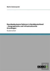 Raumbedeutsame Faktoren In Norddeutschland - Geographische Und Infrastrukturelle Grundlagen