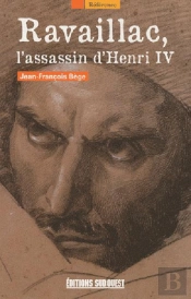 Ravaillac, L'Assassin D'Henry Iv