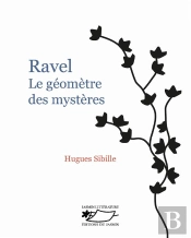Ravel - Le Geometre Des Mysteres