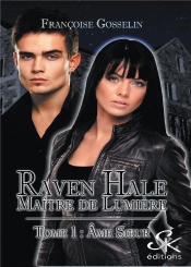 Raven Hale Tome 1 : Âme Soeur