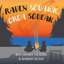 Raven Squawk, Orca Squeak