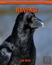Ravens! An Educational Children'S Book About Ravens With Fun Facts