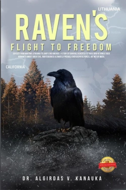 Bertrand.pt - Raven'S Flight To Freedom: Odyssey From Wartime Lithuania To Land'S End America : A Story Of Survival Dedicated To Those Who Retained Their Humanity Amidst Great Evil. Righteousness Ultimately Prevai