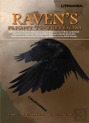 Raven'S Flight To Freedom: Odyssey From Wartime Lithuania To Land'S End America