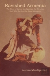 Ravished Armenia: The Story Of Aurora Ma
