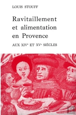 Bertrand.pt - Ravitaillement Et Alimentation En Provence Aux 14e Et 15e Siècles