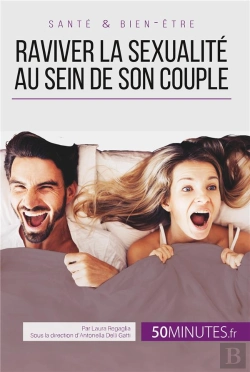 Bertrand.pt - Raviver La Sexualité Au Sein De Son Couple ; Tous Les Conseils Pour Stimuler Sa Libido