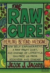 Raw Cure: Healing Beyond Medicine