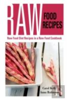 Raw Food Recipes: Raw Food Diet Recipes In A Raw Food Cookbook