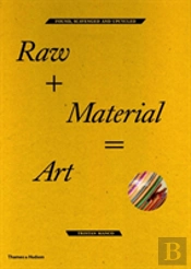Raw + Material = Art