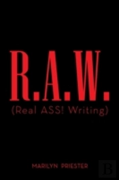 R.A.W. (Real Ass! Writing)
