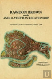 Rawdon Brown And The Anglo-Venetian Relationship