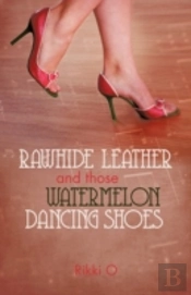 Rawhide Leather And Those Watermelon Dan