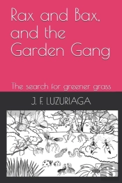 Rax And Bax, And The Garden Gang