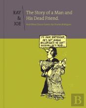Ray & Joe: The Story Of A Man And His Dead Friend