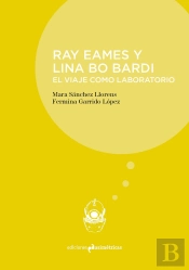 Ray Eames Y Lina Bo Bardi