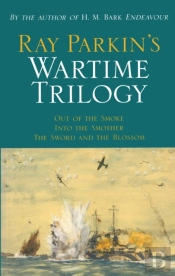 Ray Parkin'S Wartime Trilogy
