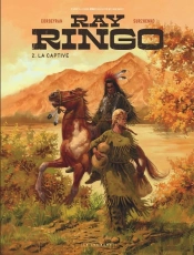 Ray Ringo Tome 2 : La Captive