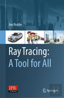 Ray Tracing: A Tool For All