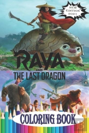 Raya And The Last Dragon Coloring Book
