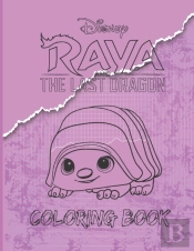 Raya And The Last Dragon - Coloring Book