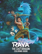 Raya And The Last Dragon Coloring Book