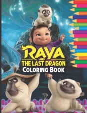 Raya And The Last Dragon Coloring Book