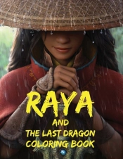 Raya And The Last Dragon Coloring Book