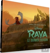 Raya Et Le Dernier Dragon : Dans Les Coulisses De Disney