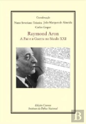 Raymond Aron - A Paz e a Guerra no Século XXI