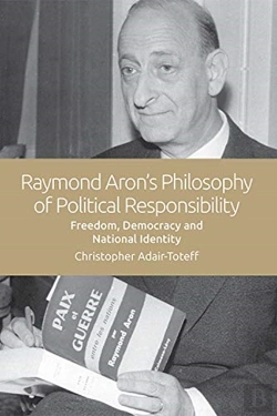 Bertrand.pt - Raymond Aron'S Philosophy Of Political Responsibility