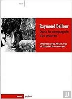 Bertrand.pt - Raymond Bellour - Dans La Compagnie Des Oeuvres