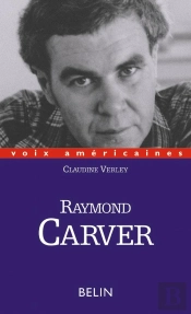 Raymond Carver. Des Nouvelles Du Monde