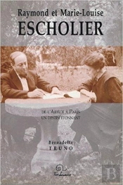 Raymond Et Marie-Louise Escholier - De L'Ariege A Paris, Un Destin Etonnant