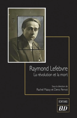 Bertrand.pt - Raymond Lefebvre : La Révolution Et La Mort