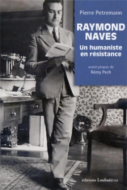 Bertrand.pt - Raymond Naves ; Un Humaniste En Résistance