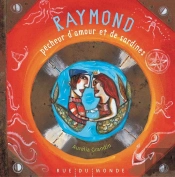 Raymond, Pecheur D'Amour Et De Sardines
