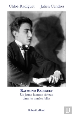 Bertrand.pt - Raymond Radiguet, Un Jeune Homme Sérieux Dans Les Années Folles