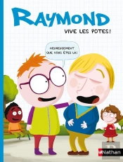 Raymond T.2 Vive Les Potes