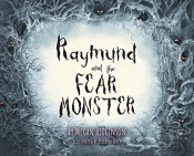 Raymund And The Fear Monster