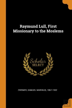 Bertrand.pt - Raymund Lull, First Missionary To The Moslems