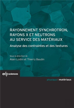 Bertrand.pt - Rayonnement Synchrotron, Rayons X Et Neutrons Au Service Des Matériaux ; Analyse Des Contraintes Et Des Textures